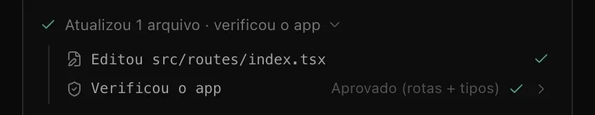 Uma linha de atividade, Atualizou 1 arquivo · verificou o app, aberta mostrando seus dois passos: Editou src/routes/index.tsx e Verificou o app, Aprovado (rotas + tipos)
