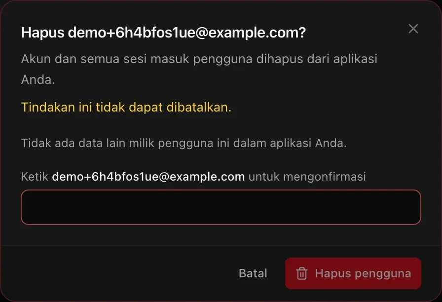 Dialog Hapus: tindakan ini tidak dapat dibatalkan, tidak ada data lain milik pengguna ini, dan kotak untuk mengetik email sebagai konfirmasi