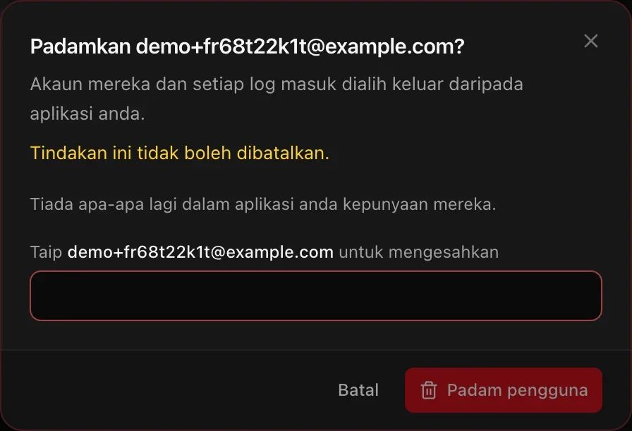 Dialog Padam: Tindakan ini tidak boleh dibatalkan. Tiada apa-apa lagi dalam aplikasi anda kepunyaan mereka. Kotak untuk menaip e-mel bagi mengesahkan.