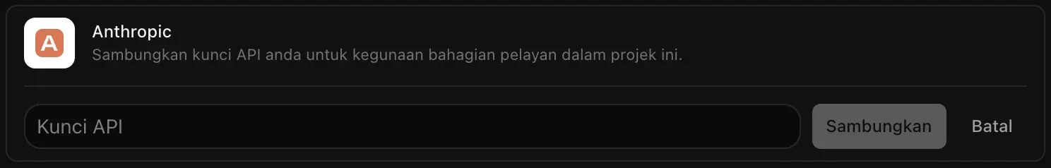 Baris Anthropic dibuka untuk disambungkan, dengan medan Kunci API yang kosong serta butang Sambungkan dan Batal