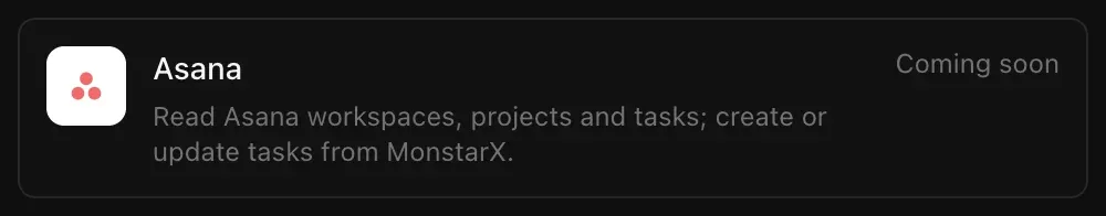 The Asana row in Connectors: Read Asana workspaces, projects and tasks; create or update tasks from MonstarX, marked Coming soon