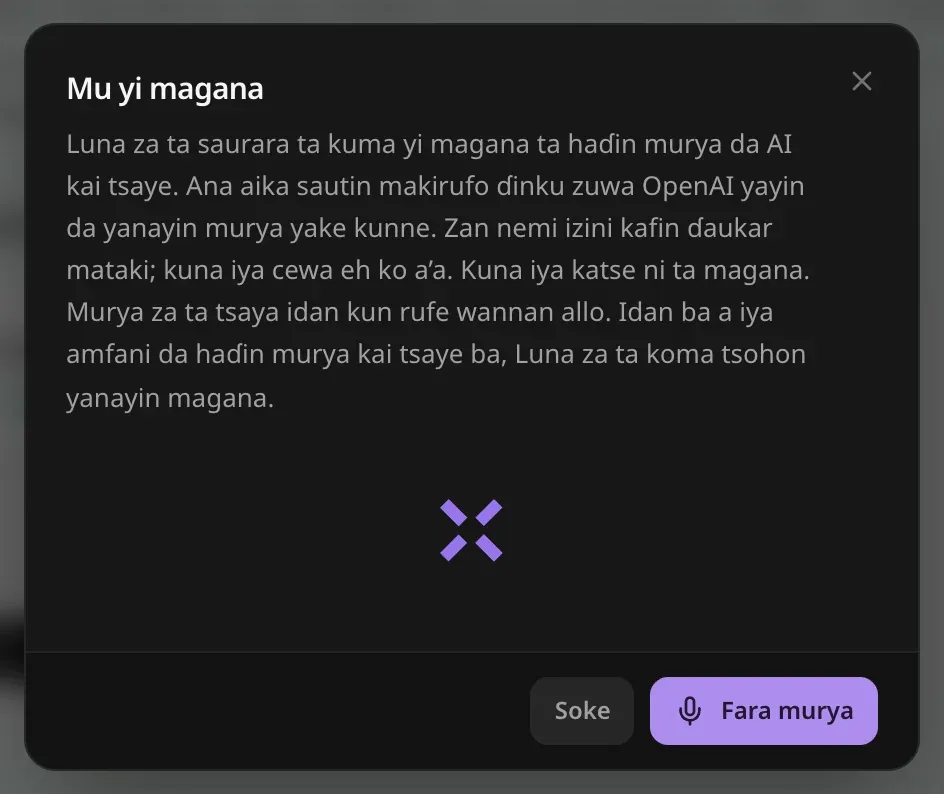 “Mu yi magana”: Luna tana saurare tana kuma magana ta haɗin murya da AI kai tsaye, ana aika sautin makirufo zuwa OpenAI yayin da yanayin murya yake kunne, Luna tana neman izini kafin ta ɗauki mataki kuma kuna iya katse ta ta magana, murya tana tsayawa idan kun rufe allon, tare da maɓallan Soke da Fara murya