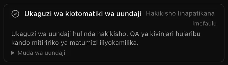 Kadi ya Ukaguzi wa kiotomatiki wa uundaji ikiwa na alama ya Imefaulu, pamoja na Hakikisho linapatikana na safu ya Muda wa uundaji
