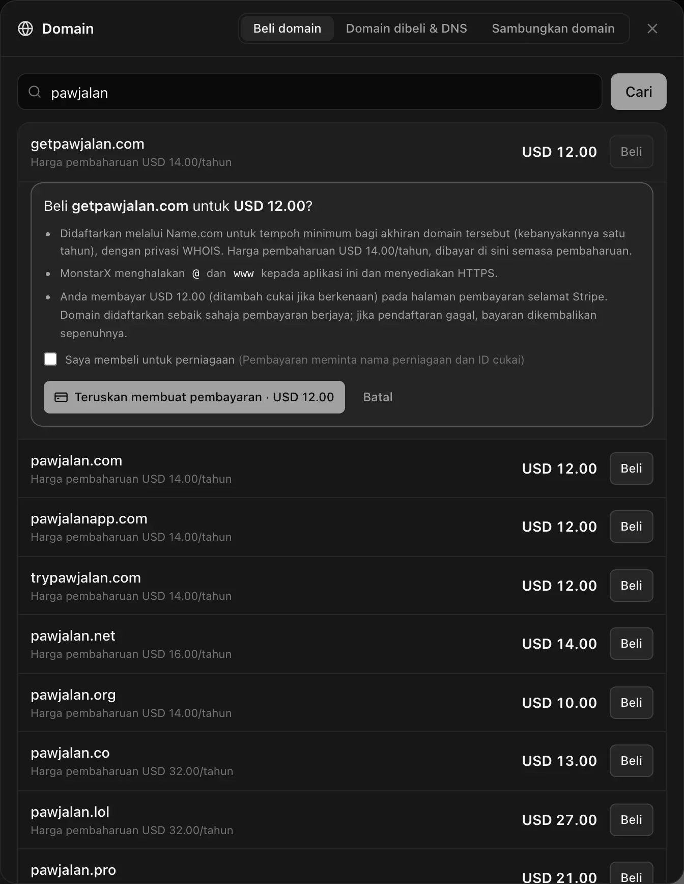 Beli getpawjalan.com untuk USD 12.00? Didaftarkan melalui Name.com untuk tempoh minimum akhiran domain (kebanyakannya setahun), dengan privasi WHOIS, harga pembaharuan USD 14.00/tahun. MonstarX menghalakan @ dan www ke aplikasi ini dan menyediakan HTTPS. Anda membayar di halaman checkout Stripe yang selamat. Kotak semak Saya membeli untuk perniagaan, serta butang Teruskan membuat pembayaran · USD 12.00 dan Batal