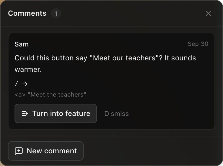 The Comments list as the owner: Sam's comment Could this button say Meet our teachers? It sounds warmer, on page / pointing at the Meet the teachers link, with Turn into feature and Dismiss, and a New comment button