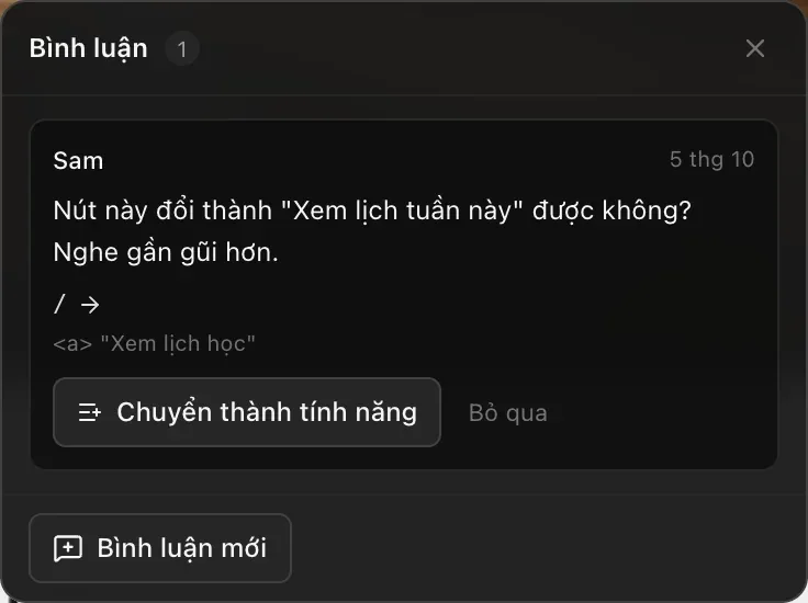 Danh sách Bình luận dưới góc nhìn chủ sở hữu: bình luận của Sam đề nghị đổi chữ trên nút thành “Xem lịch tuần này”, ở trang /, chỉ vào nút “Xem lịch học”, kèm Chuyển thành tính năng và Bỏ qua, cùng nút Bình luận mới