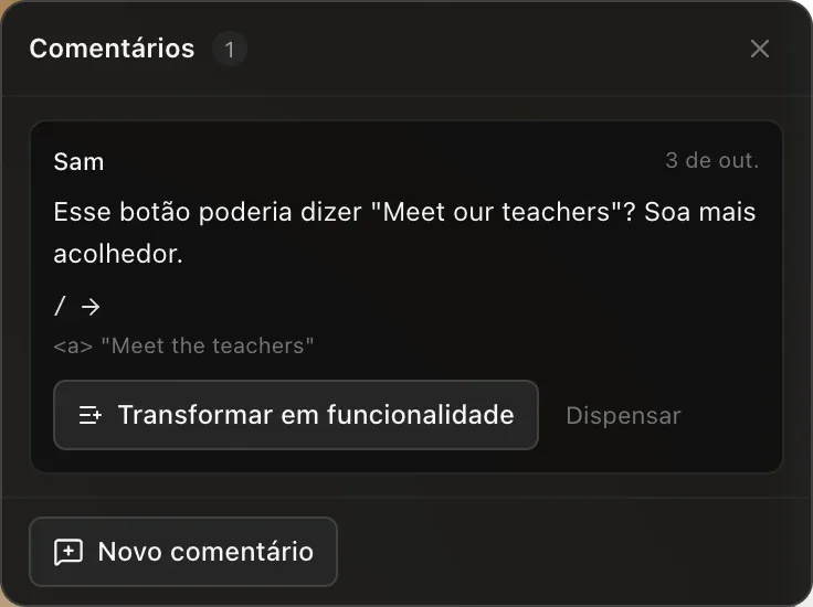 A lista de Comentários vista pelo proprietário: o comentário de Sam, Esse botão poderia dizer “Meet our teachers”? Soa mais acolhedor, na página / apontando para o link Meet the teachers, com Transformar em funcionalidade e Dispensar, e um botão Novo comentário