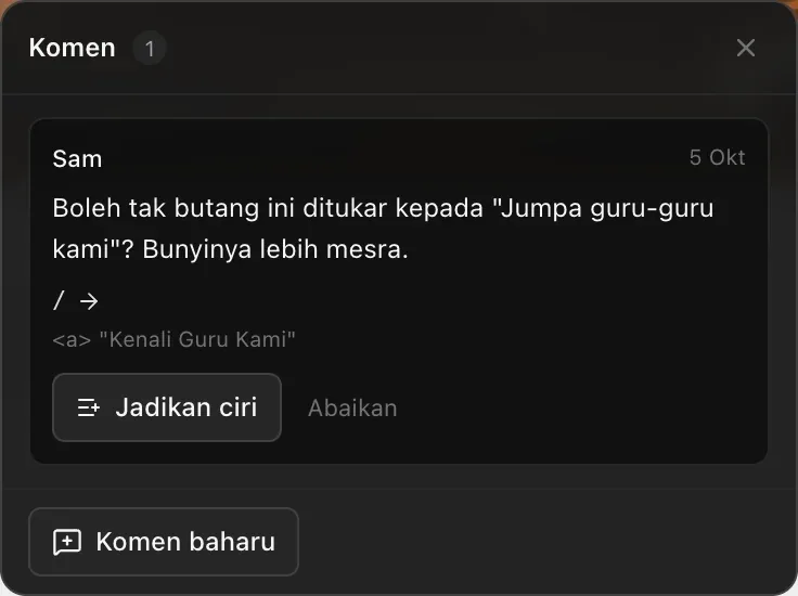 Senarai Komen sebagai pemilik: komen Sam yang mencadangkan butang itu ditukar kepada “Jumpa guru-guru kami”, pada halaman / dan menunjuk kepada pautan “Kenali Guru Kami”, dengan Jadikan ciri dan Abaikan, serta butang Komen baharu