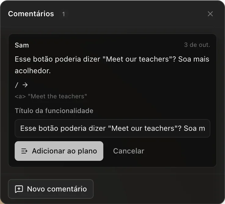 Transformar em funcionalidade aberto em um comentário: um campo Título da funcionalidade preenchido com o comentário e os botões Adicionar ao plano e Cancelar