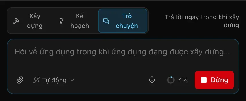 Ô nhập câu lệnh ở chế độ Trò chuyện trong lúc xây dựng: Hỏi về ứng dụng trong khi ứng dụng đang được xây dựng…, kèm gợi ý Trả lời ngay trong khi xây dựng