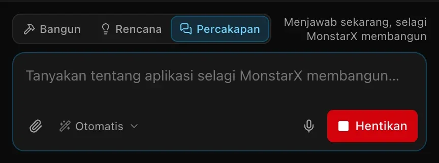 Kotak prompt di mode Percakapan selama proses membangun: Tanyakan tentang aplikasi selagi MonstarX membangun…, dengan petunjuk Menjawab sekarang, selagi MonstarX membangun