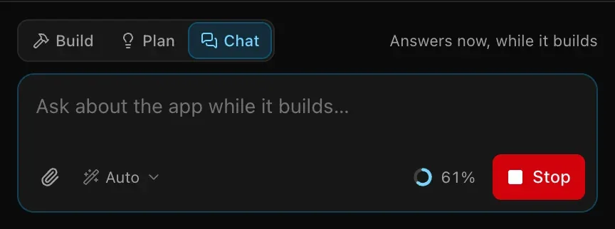 The prompt box in Chat mode during a build: Ask about the app while it builds…, with the hint Answers now, while it builds