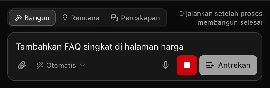 Kotak prompt selama proses membangun dengan permintaan untuk menambahkan FAQ singkat di halaman harga, tombol berhenti merah dan tombol Antrekan, serta petunjuk Dijalankan setelah proses membangun selesai