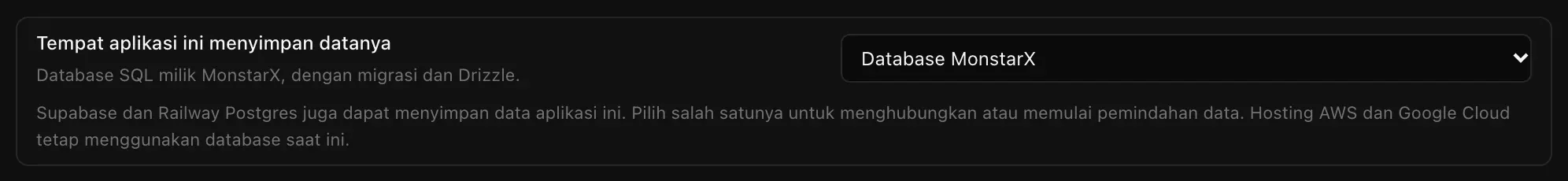 Tempat aplikasi ini menyimpan datanya, diatur ke Database MonstarX, dengan catatan bahwa Supabase dan Railway Postgres juga dapat menyimpan data aplikasi ini