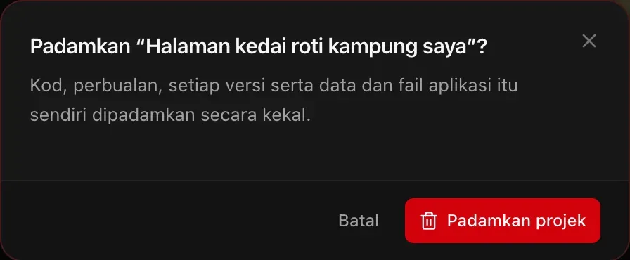 Dialog Padamkan “Halaman kedai roti kampung saya”?: kod, perbualan, setiap versi serta data dan fail aplikasi itu sendiri dipadamkan secara kekal. Butang Batal dan Padamkan projek