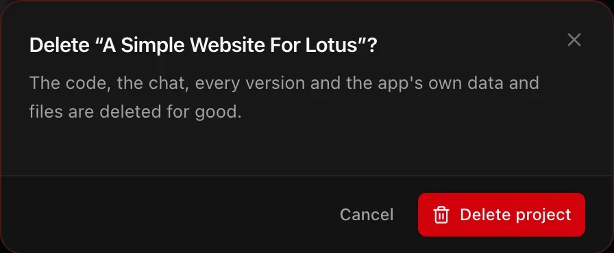Delete “A Simple Website For Lotus”? The code, the chat, every version and the app's own data and files are deleted for good. Cancel and Delete project buttons