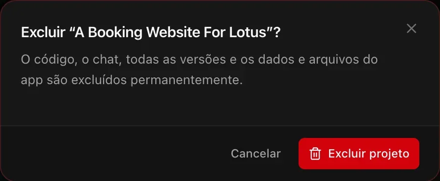 Excluir “A Booking Website For Lotus”? O código, o chat, todas as versões e os dados e arquivos do app são excluídos permanentemente. Botões Cancelar e Excluir projeto