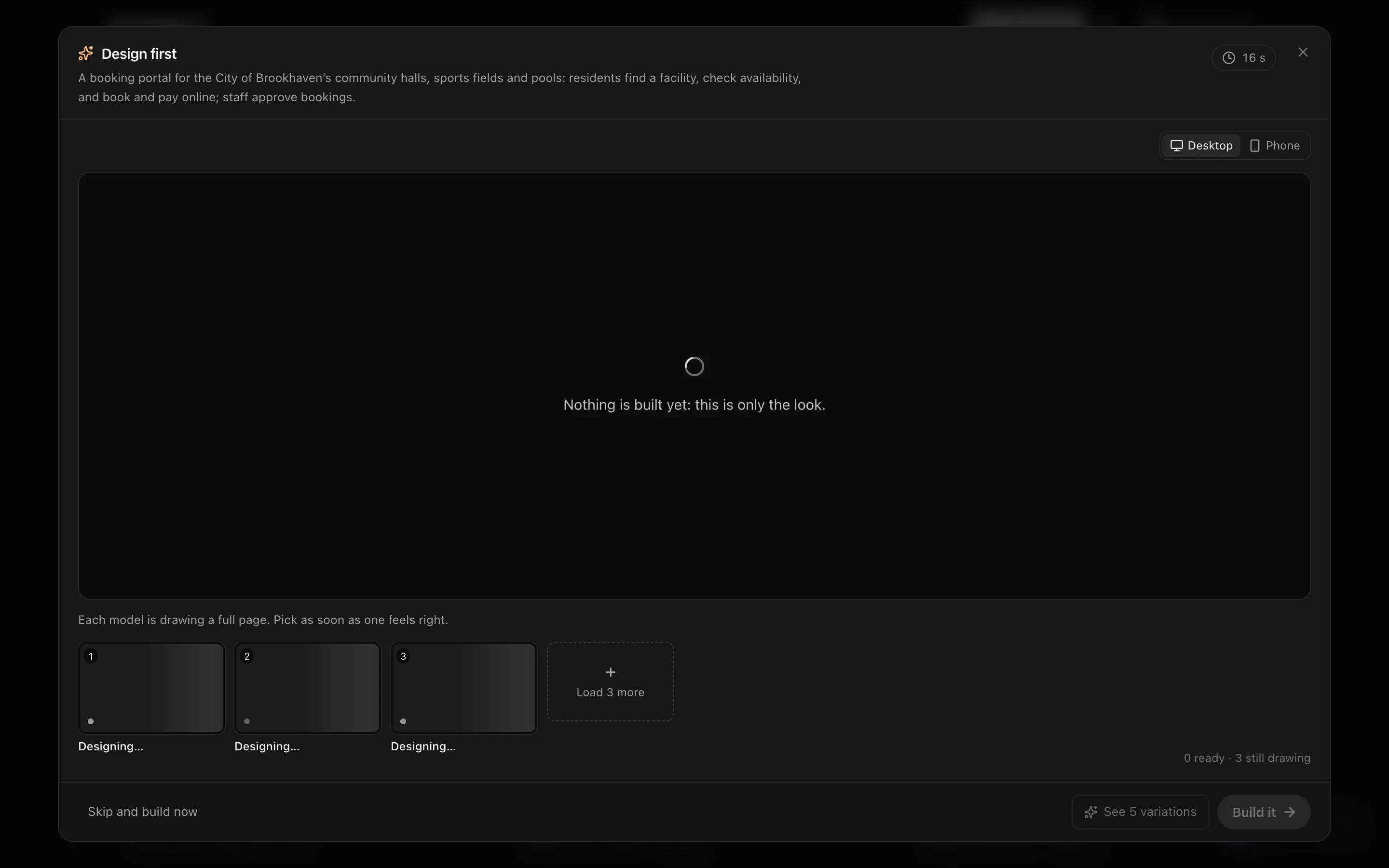 The window 16 seconds in: the stage says Nothing is built yet: this is only the look., and three thumbnails say Designing…