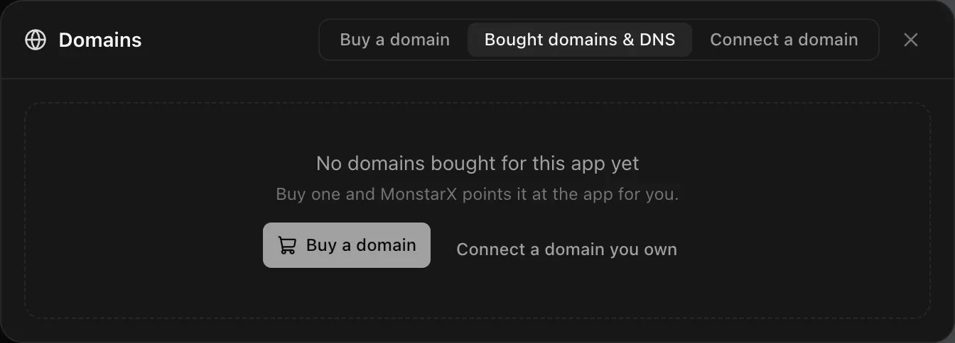 The Bought domains & DNS tab before any purchase: No domains bought for this app yet. Buy one and MonstarX points it at the app for you. Buttons Buy a domain and Connect a domain you own
