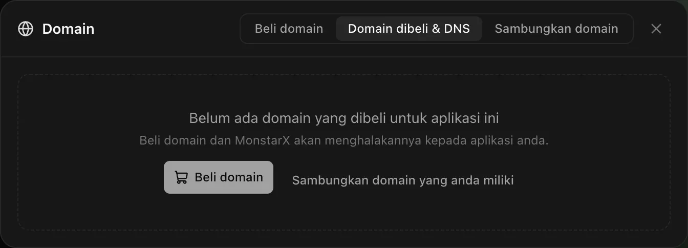 Tab Domain dibeli & DNS sebelum sebarang pembelian: Belum ada domain yang dibeli untuk aplikasi ini. Beli domain dan MonstarX akan menghalakannya kepada aplikasi anda. Butang Beli domain dan Sambungkan domain yang anda miliki