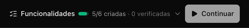 A barra Funcionalidades acima do chat, com uma barra de progresso verde quase cheia, 5/6 criadas · 0 verificadas e o botão Continuar ao lado
