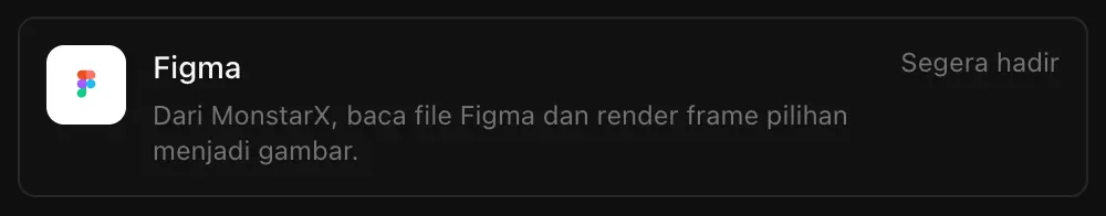 Baris Figma di Konektor: Dari MonstarX, baca file Figma dan render frame pilihan menjadi gambar, bertanda Segera hadir