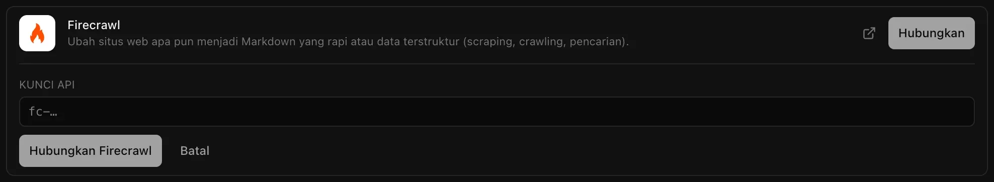 Konektor Firecrawl yang terbuka di Backend, Cloud: Ubah situs web apa pun menjadi Markdown yang rapi atau data terstruktur (scraping, crawling, pencarian), kolom Kunci API, serta tombol Hubungkan Firecrawl dan Batal