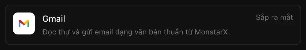 Dòng Gmail trong mục Trình kết nối: “Đọc thư và gửi email dạng văn bản thuần từ MonstarX”, kèm nhãn Sắp ra mắt