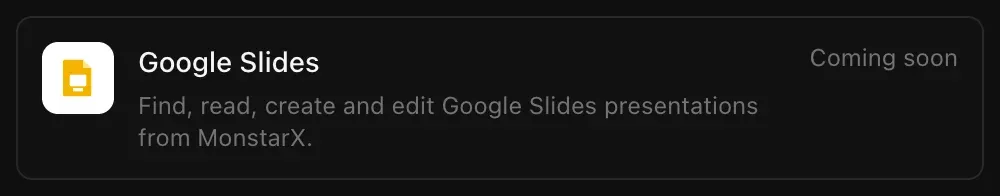 The Google Slides row in Connectors: Find, read, create and edit Google Slides presentations from MonstarX, marked Coming soon