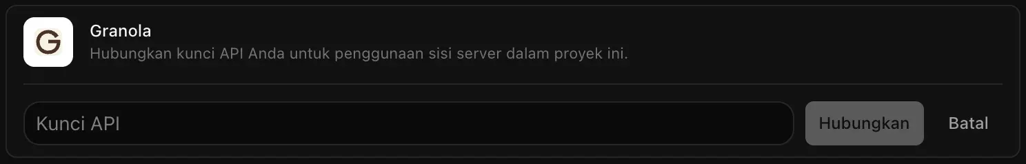 Baris Granola yang terbuka untuk dihubungkan, dengan kolom Kunci API yang masih kosong serta tombol Hubungkan dan Batal