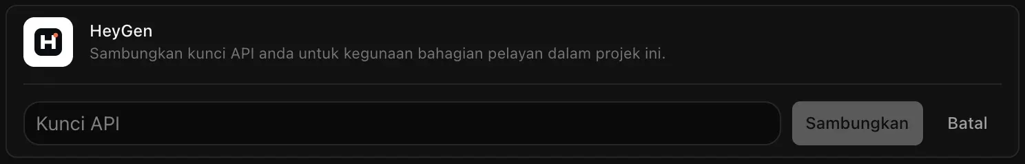 Baris HeyGen dibuka untuk disambungkan, dengan medan Kunci API yang kosong serta butang Sambungkan dan Batal