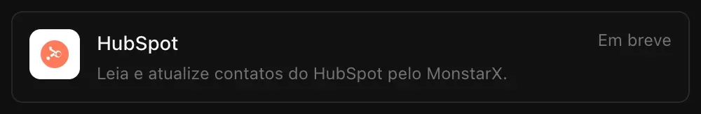 A linha do HubSpot em Conectores: Leia e atualize contatos do HubSpot pelo MonstarX, marcada como Em breve