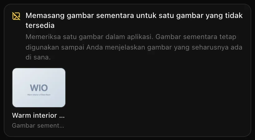 Kartu Memasang gambar sementara untuk satu gambar yang tidak tersedia: Memeriksa satu gambar dalam aplikasi, gambar sementara tetap terpasang sampai Anda menyebutkan isinya, dengan kotak pucat berlabel Warm interior dari Brew & Bean