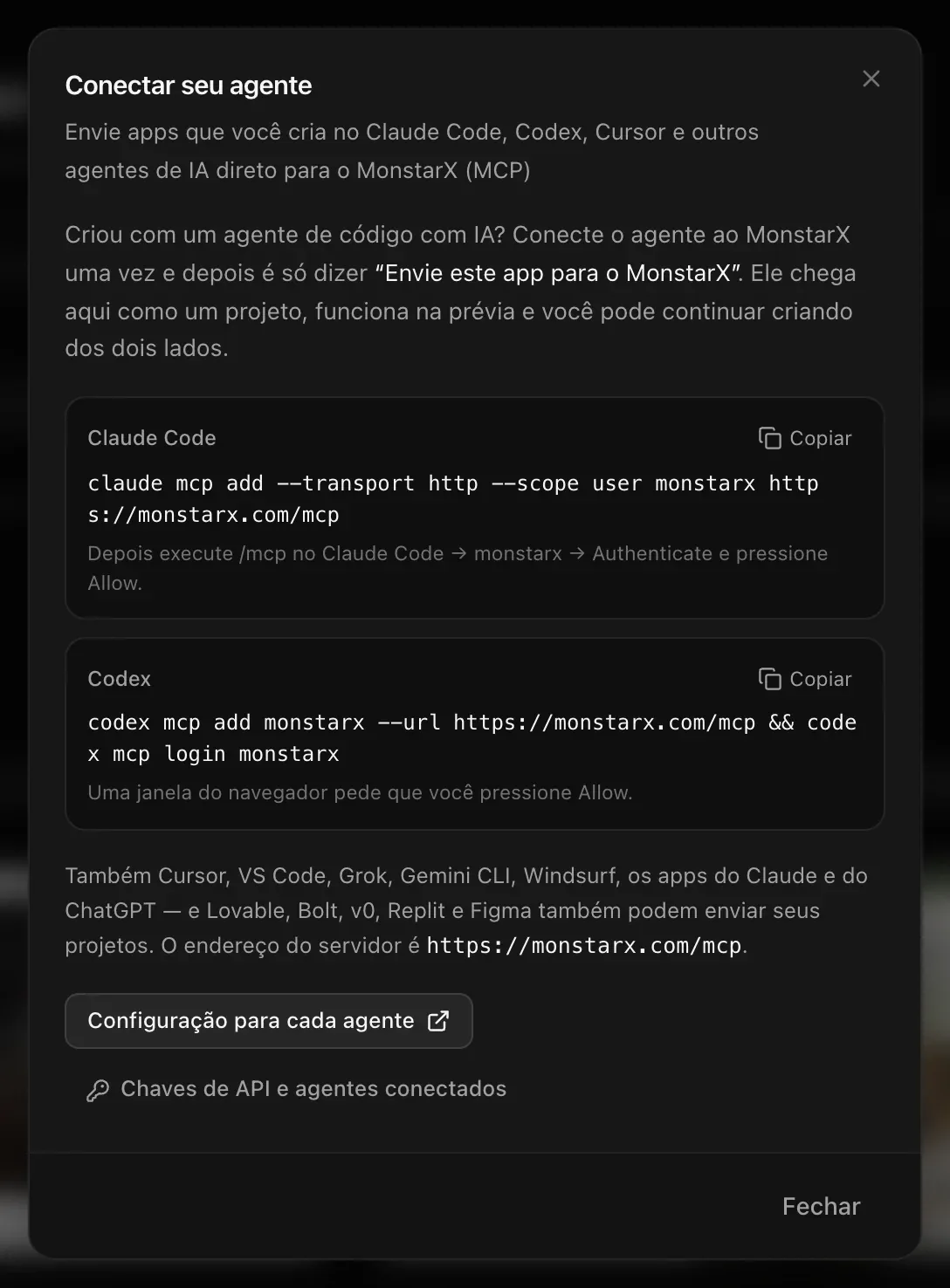 Conectar seu agente: Criou com um agente de código com IA? Conecte o agente ao MonstarX uma vez e depois é só dizer “Envie este app para o MonstarX”. Comandos para copiar do Claude Code e do Codex, a lista de outros agentes, o endereço do servidor https://monstarx.com/mcp, Configuração para cada agente e Chaves de API e agentes conectados