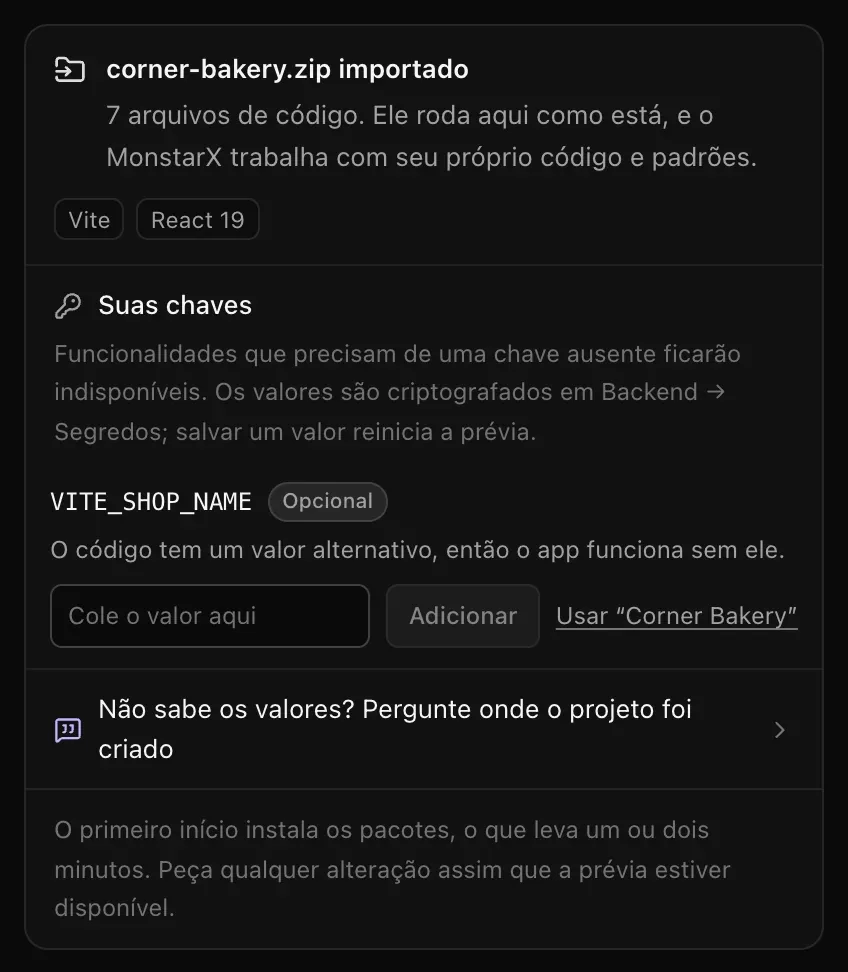 corner-bakery.zip importado: Suas chaves — VITE_SHOP_NAME, Opcional, O código tem um valor alternativo, então o app funciona sem ele — com Cole o valor aqui, Adicionar e Usar “Corner Bakery”, seguidos de Não sabe os valores? Pergunte onde o projeto foi criado