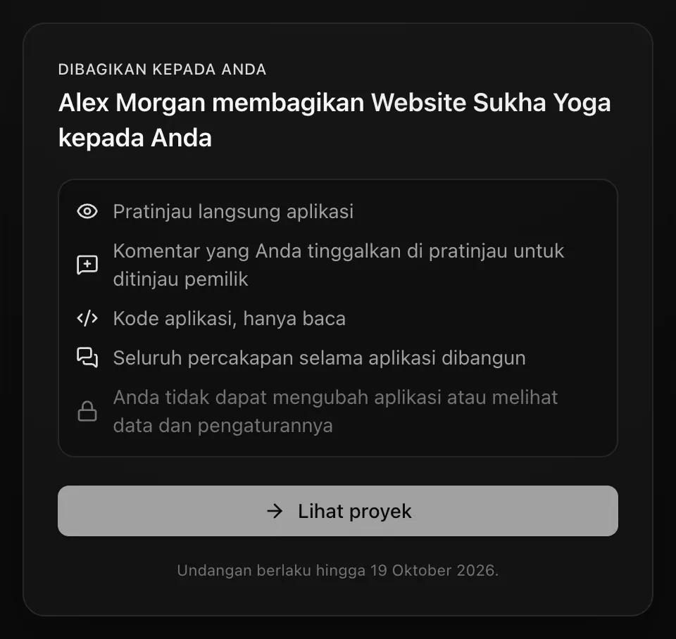 Halaman undangan saat sudah masuk: Alex Morgan membagikan Website Sukha Yoga kepada Anda. Pratinjau langsung aplikasi; Komentar yang Anda tinggalkan di pratinjau untuk ditinjau pemilik; Kode aplikasi, hanya baca; Seluruh percakapan selama aplikasi dibangun; Anda tidak dapat mengubah aplikasi atau melihat data dan pengaturannya. Tombol Lihat proyek dan Undangan berlaku hingga 13 Oktober 2026.