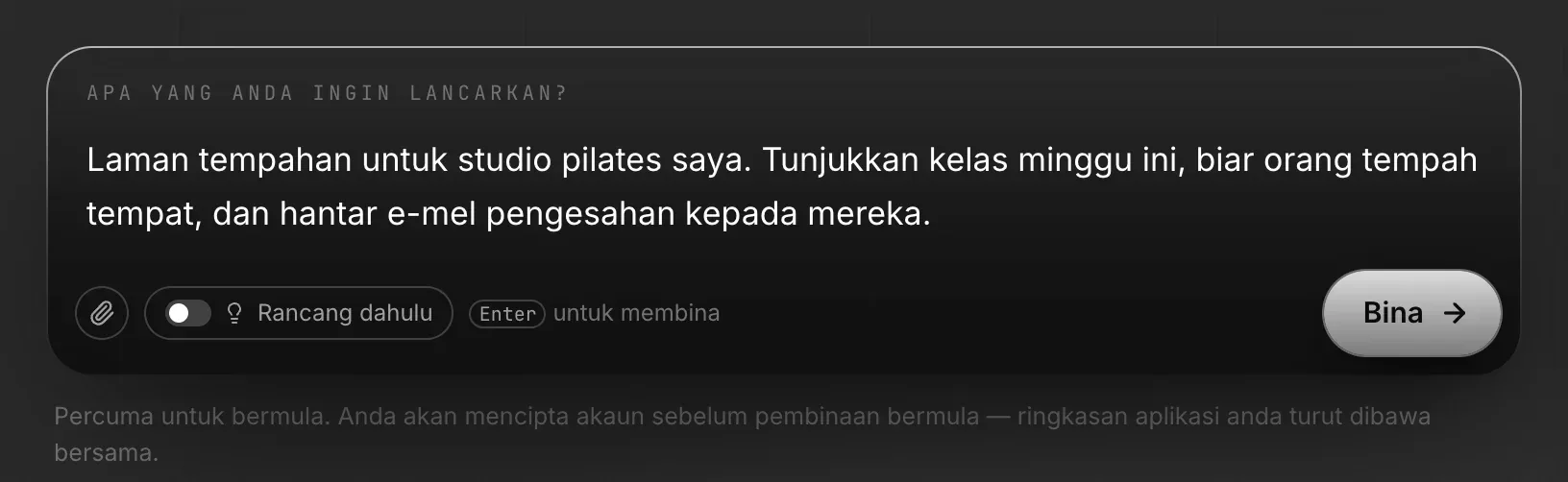 Kotak di laman utama, Apa yang anda ingin lancarkan?, dengan penerangan studio pilates, ikon klip kertas, Rancang dahulu dan Bina, serta nota Percuma untuk bermula. Anda akan mencipta akaun sebelum pembinaan bermula — ringkasan aplikasi anda turut dibawa bersama.