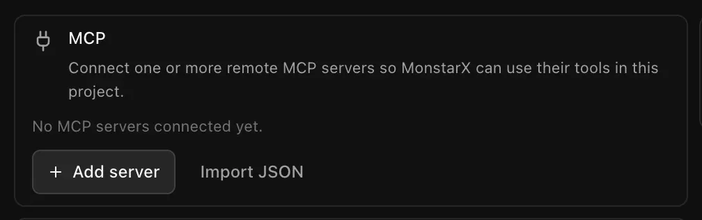 The MCP card: Connect one or more remote MCP servers so MonstarX can use their tools in this project. No MCP servers connected yet, with Add server and Import JSON buttons