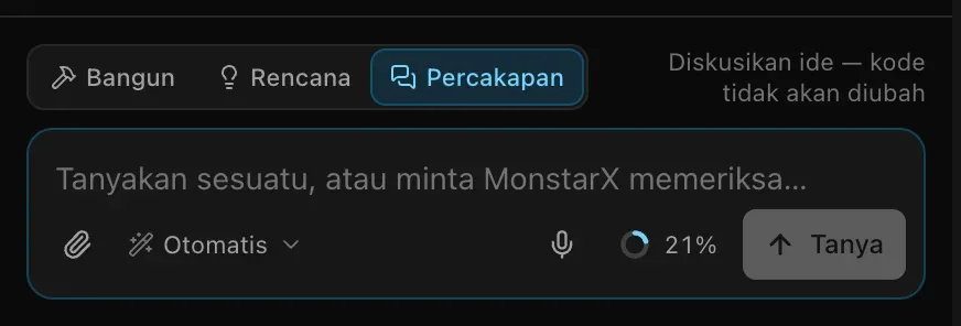 Kotak prompt di mode Percakapan: pengalih di posisi Percakapan dengan petunjuk “Diskusikan ide — kode tidak akan diubah”, placeholder “Tanyakan sesuatu, atau minta MonstarX memeriksa…”, dan tombol Tanya