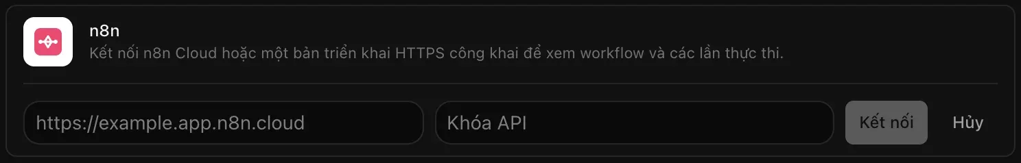 Dòng n8n đang mở để kết nối, với trường địa chỉ bản triển khai và trường Khóa API còn trống, cùng hai nút Kết nối và Hủy