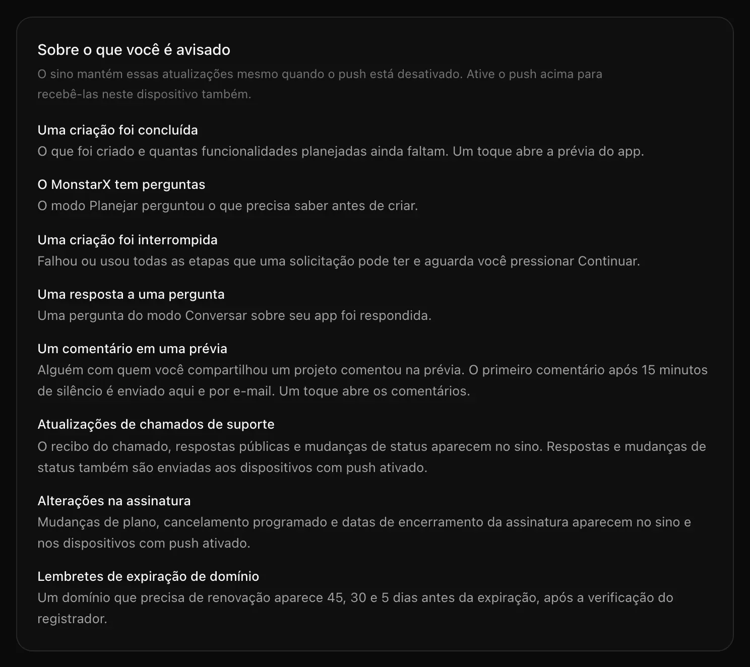 Sobre o que você é avisado: Uma criação foi concluída, O MonstarX tem perguntas, Uma criação foi interrompida, Uma resposta a uma pergunta, Um comentário em uma prévia, Atualizações de chamados de suporte, Alterações na assinatura e Lembretes de expiração de domínio
