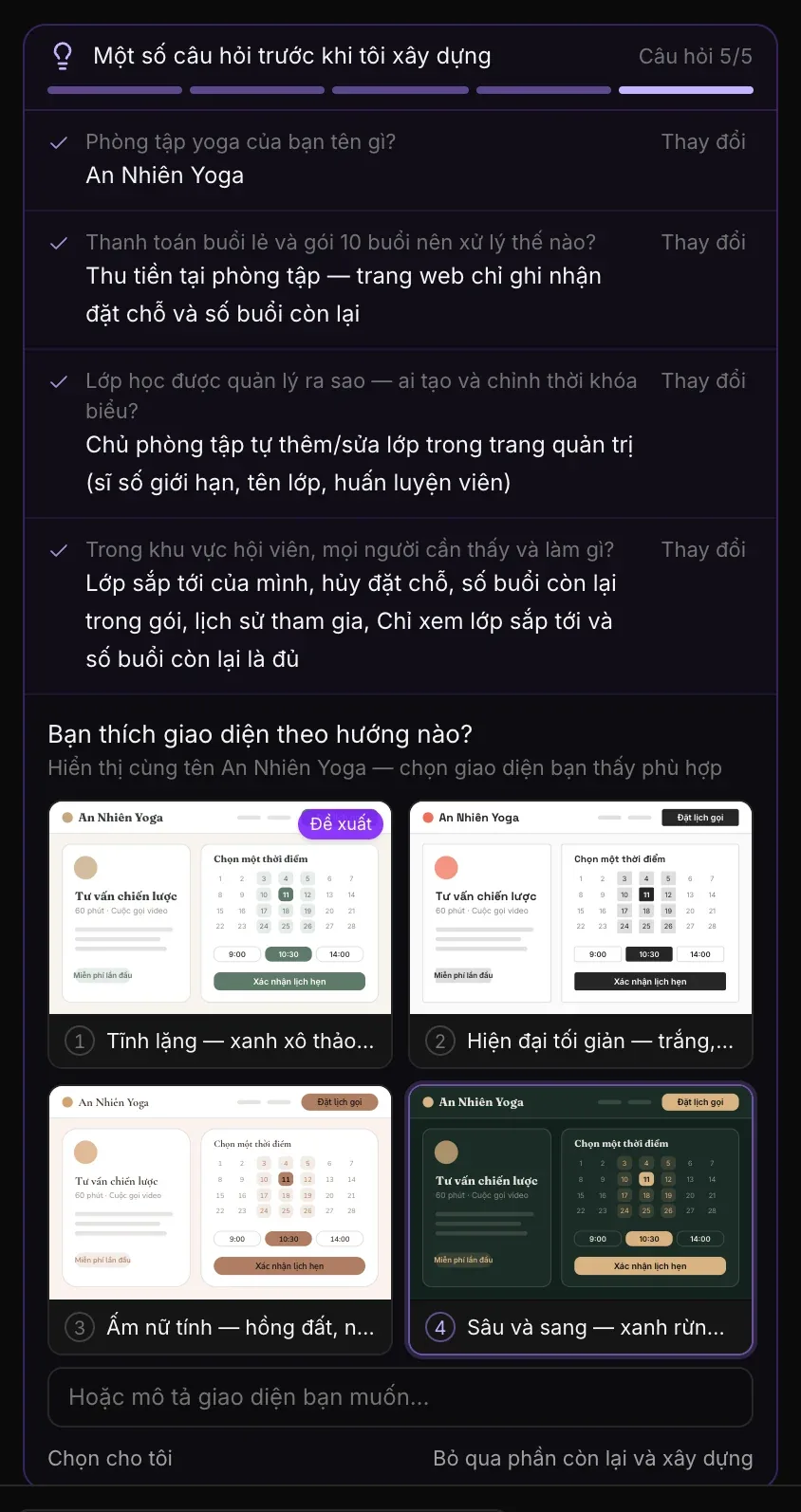 Câu hỏi 5/5 về phong cách thiết kế, bên dưới bốn câu đã trả lời: bốn trang đặt chỗ nhỏ được vẽ sẵn với tên An Nhiên Yoga, mỗi trang một phong cách (Tĩnh lặng, Hiện đại tối giản, Ấm nữ tính, Sâu và sang), trang đầu gắn nhãn Đề xuất, cùng Hoặc mô tả giao diện bạn muốn…, Chọn cho tôi và Bỏ qua phần còn lại và xây dựng