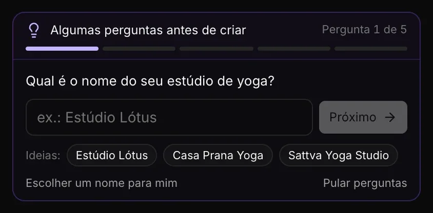 Pergunta 1 de 5, Qual é o nome do seu estúdio de yoga?, com uma caixa para o nome, um botão Próximo e Ideias: Estúdio Lótus, Casa Prana Yoga e Sattva Yoga Studio, além de Escolher um nome para mim e Pular perguntas