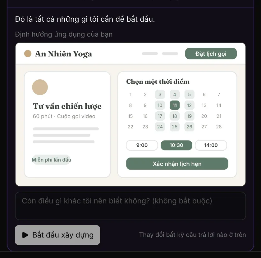 Đó là tất cả những gì tôi cần để bắt đầu. Định hướng ứng dụng của bạn: trang đặt chỗ của An Nhiên Yoga được vẽ với tông kem và xanh xô thơm, tiếp theo là Còn điều gì khác tôi nên biết không? (không bắt buộc) và Bắt đầu xây dựng