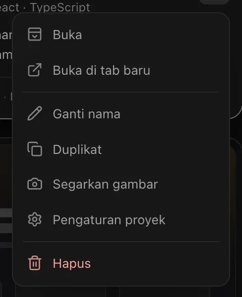 Menu ⋯ pada kartu proyek: Buka, Buka di tab baru, Ganti nama, Duplikat, Segarkan gambar, Pengaturan proyek, dan, berwarna merah, Hapus