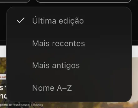 O menu de ordenação com Última edição marcado, Mais recentes, Mais antigos e Nome A–Z