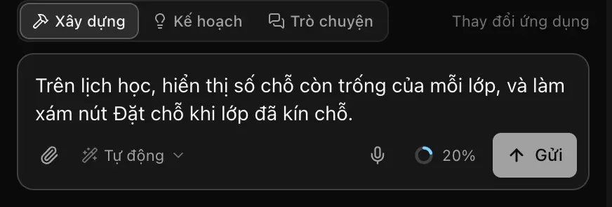 Ô nhập câu lệnh ở chế độ Xây dựng với một yêu cầu đã nhập: trên lịch học, hiển thị số chỗ còn trống của mỗi lớp và làm xám nút Đặt chỗ khi lớp đã kín chỗ