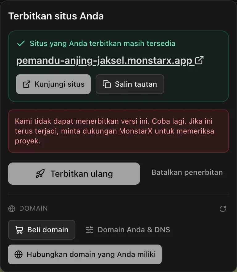 Situs yang Anda terbitkan masih tersedia, dengan alamatnya, dan catatan merah bahwa versi ini tidak dapat diterbitkan, ajakan untuk mencoba lagi, dan saran meminta dukungan MonstarX memeriksa proyek jika masalah terus terjadi