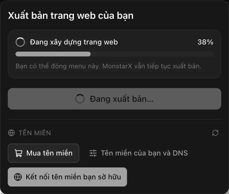 Menu Xuất bản trong lúc xuất bản: Đang xây dựng trang web ở mức 38 phần trăm, kèm ghi chú “Bạn có thể đóng menu này. MonstarX vẫn tiếp tục xuất bản.”