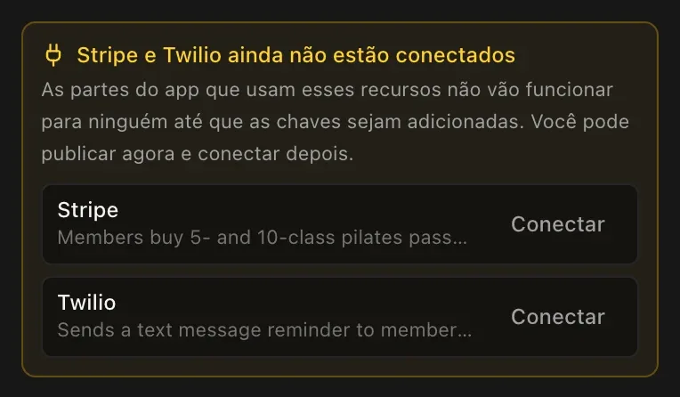O lembrete do menu Publicar: Stripe e Twilio ainda não estão conectados, as partes do app que usam esses recursos não vão funcionar até que as chaves sejam adicionadas, com um botão Conectar ao lado de cada serviço